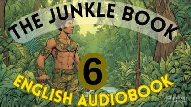 Video The Jungle Book 6 • Animal Story • Classic Authors in English AudioBook & Subtitle • Rudyard Kipling en Español