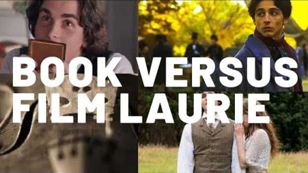 Video Why Book Laurie is Different to Film Laurie: Shocking Differences You'll Never See Coming! en français