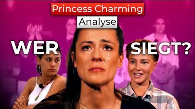 Video Wurde verraten, wer gewinnt? Princess Charming Körpersprache Analyse en Español