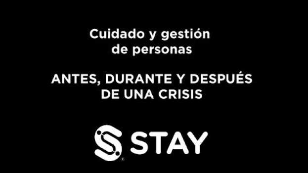 Video STAY Consultores - Cuidado y gestión de personas: Antes, durante y después de una crisis em Portuguese