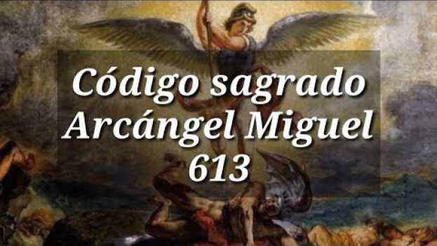 Video REPELE LAS PERSONAS #TÓXICAS Y TODOS LOS  MALES CON ESTE CÓDIGO SAGRADO 613. Arcángel #MIGUEL en français
