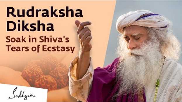 Video Rudraksha Diksha - An Initiation with Sadhguru - Online | January 3, 2022 in English