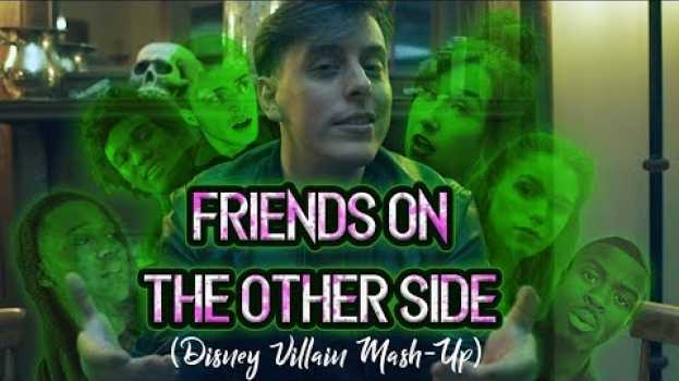 Видео Friends On the Other Side - Disney Villain Mash-Up | Thomas Sanders на русском