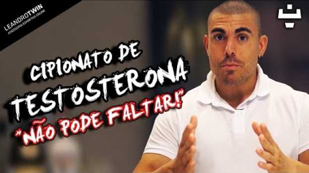 Video Tudo sobre cipionato de testosterona ou deposteron en Español