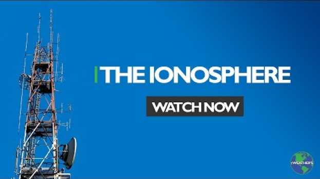 Video The Ionosphere and its Importance! en français