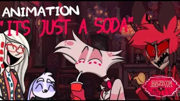 Video ITS JUST A SODA / (Angel & Alastor) Hazbin Hotel Fan Animation em Portuguese