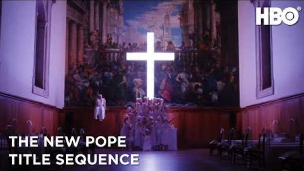 Видео The New Pope: Good Time Girl (Title Sequence) | HBO на русском