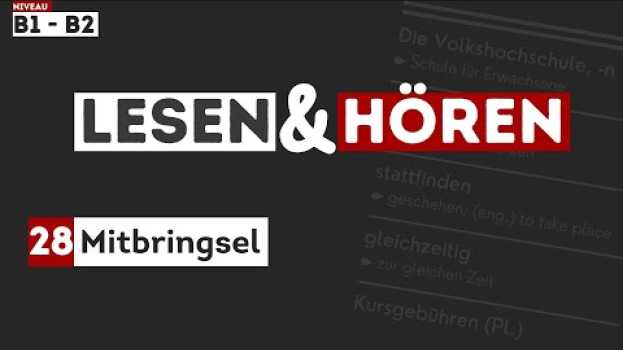 Video #277 Mitbringsel || Deutsch lernen durch Hören | Hörverstehen B1 - B2 - Zum Lesen & Hören - DldH in English