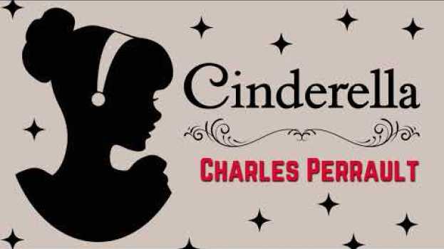 Video Cinderella | Audiobook | Fairy Tales | Charles Perrault in English