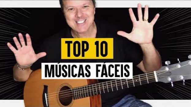 Video Aula de Violão: Top 10 MÚSICAS que todo iniciante deveria saber! (sem pestana) in Deutsch