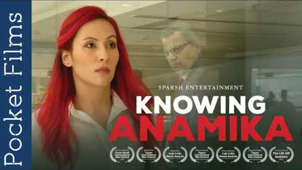 Video Drama Short Film - Knowing Anamika - Why Judge/Discriminate me. Because I am a woman? em Portuguese