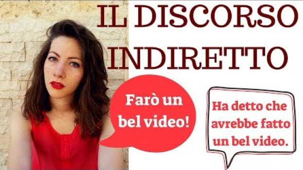 Video Il discorso indiretto in italiano - Indirect speech in Italian - Estilo indirecto - Style indirect in Deutsch