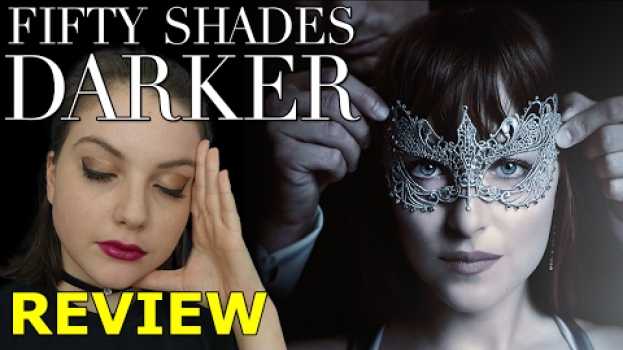 Видео FIFTY SHADES DARKER - Review [SUB ITA] на русском