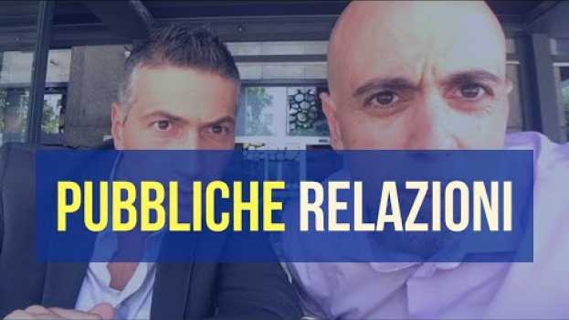 Video Pubbliche relazioni: significato e strategie per fare business? (Gerardo Capozzi - PRneabbiamo) su italiano