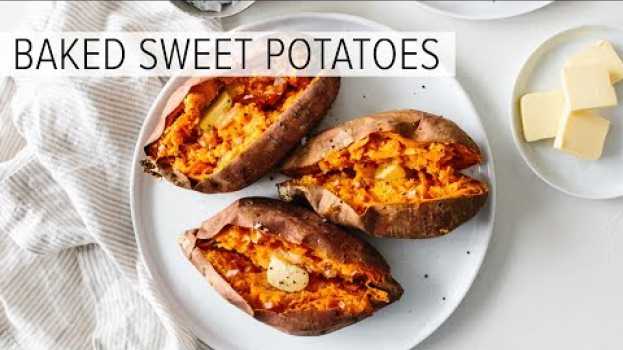 Video BAKED SWEET POTATO | how to bake sweet potatoes perfectly en français