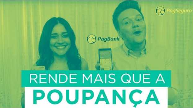 Video (NOVIDADE) Na conta PagBank seu dinheiro rende mais que a poupança! en Español