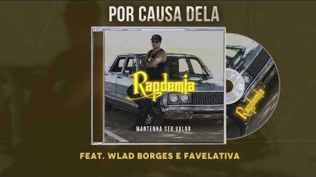 Video Rapdemia - Por causa dela feat. Wlad Borges e Favelativa en Español