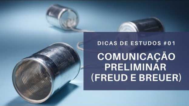 Video Comunicação Preliminar (Freud e Breuer) - Estudos sobre Histeria #01 su italiano