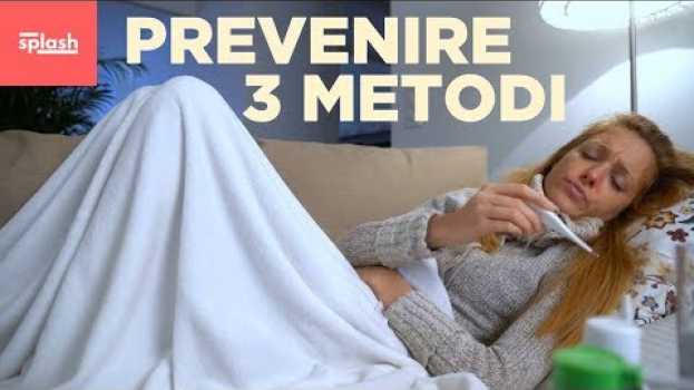 Video Tosse raffreddore influenza come prevenire - ammalarsi per un colpo di freddo | SPLASH en français