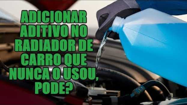 Video Adicionar aditivo no radiador de carro que nunca o usou, pode? en français