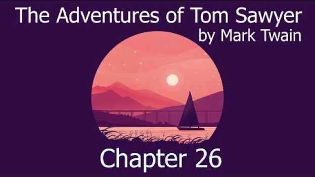 Video AudioBook with Subtitle | The Adventures of Tom Sawyer by Mark Twain - Chapter 26 in English