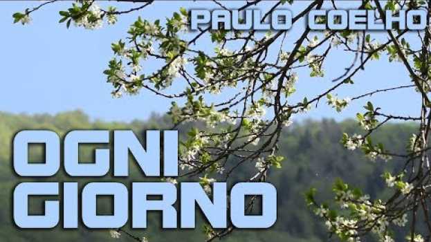 Video OGNI GIORNO di Paulo Coelho - Riflessioni e aforismi em Portuguese