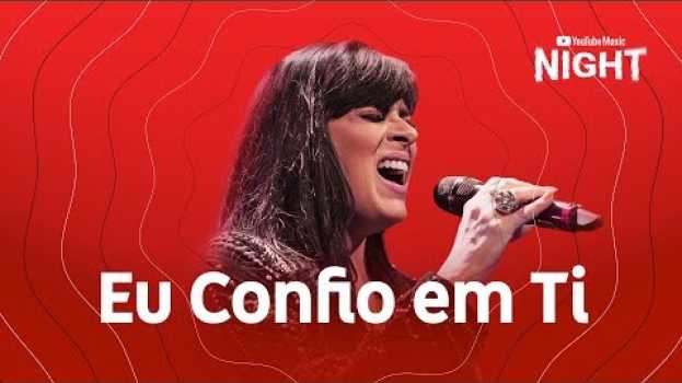 Video Fernanda Brum feat. Dedy Coutinho - Eu Confio em Ti (Ao Vivo no YouTube Music Night) en français