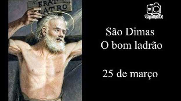 Video História de São Dimas - O bom ladrão - Santo do dia 25 de Março in Deutsch