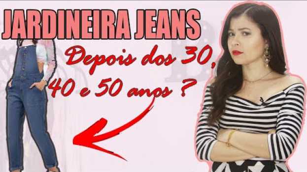 Видео Como usar jardineira jeans depois dos 30, 40 e 50 anos I Blog da Le на русском
