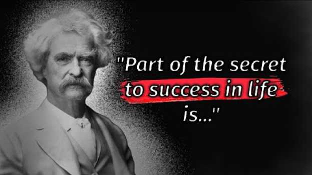 Video Mark Twain's Quotes | 35+ best Quotes from the best | must hear it before late | QUOTES LITE CHANNEL en français