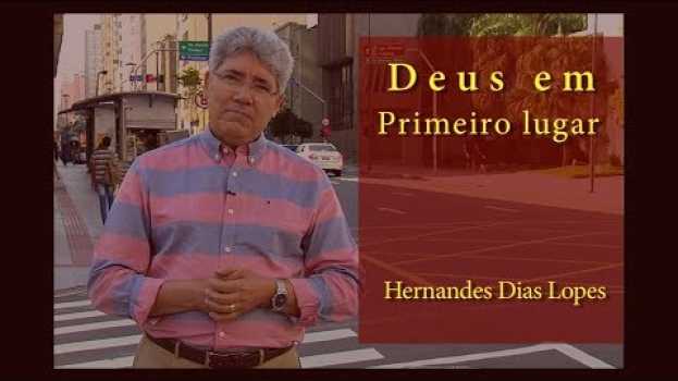 Video HERNANDES DIAS LOPES - Deus em Primeiro Lugar -  (DLP_097) in Deutsch