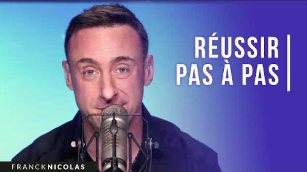 Video Une réussite à la fois I Franck Nicolas en français
