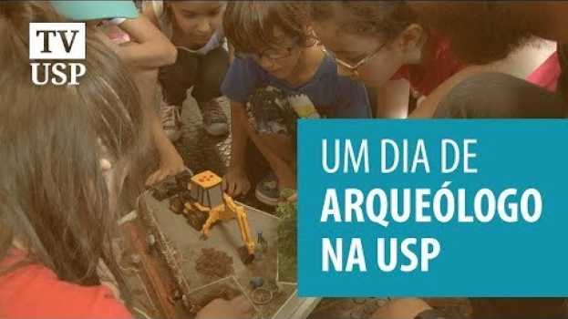 Video Crianças e adolescentes têm dia de arqueólogo na USP #JornaldaUSP in Deutsch