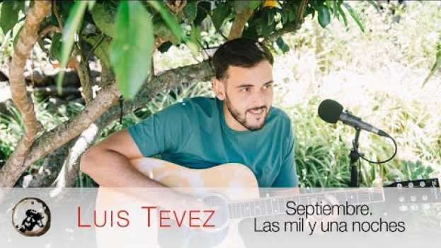 Video Luis Tevez - Septiembre. Las mil y una noches (Acústicos Puipana #84) su italiano