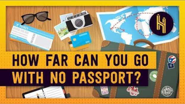 Video What's the Furthest You Could Travel Without a Passport? em Portuguese