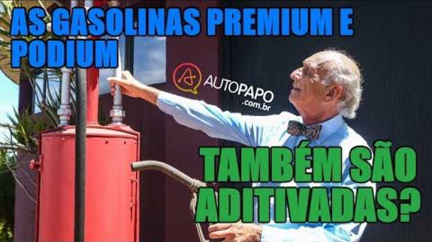Video As gasolinas Premium e Podium também são aditivadas? en Español