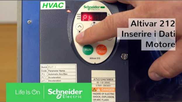 Video Come Impostare i Dati Motore su Altivar 212 | Schneider Electric Italia en français