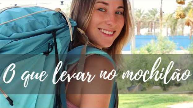 Video COMO ARRUMAR A MOCHILA para uma trip longa | Mochilão pela Ásia su italiano