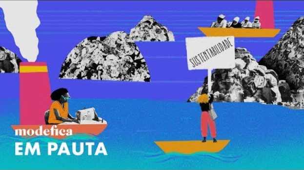 Video A Indústria da Moda Brasileira e Seus Principais Desafios Para Sustentabilidade su italiano