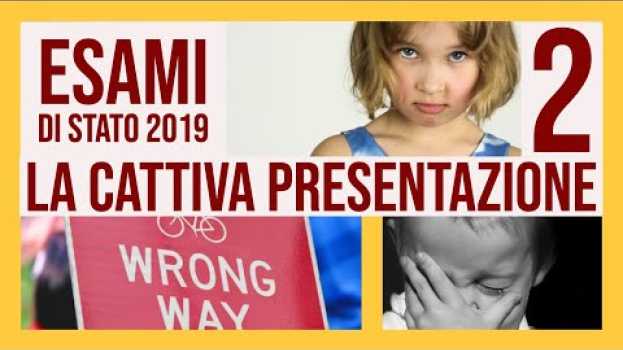 Video Orale Maturità 2019 - Gli errori della "Cattiva Presentazione" - Video 2 di 3 en Español