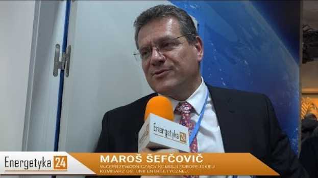 Video Šefčovič dla Energetyka24: zmiany w kierunku gospodarki neutralnej klimatyczne są możliwe in English