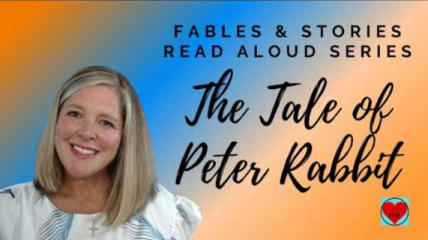 Video Fables & Stories Read Aloud Series: The Tale of Peter Rabbit (Core Knowledge) su italiano
