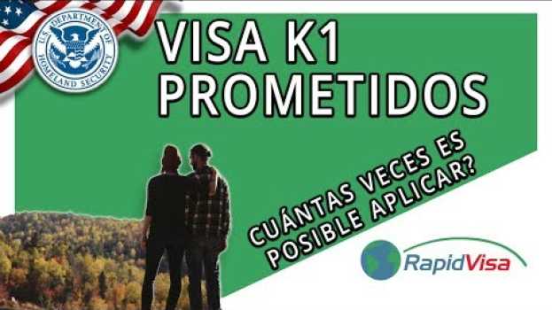 Video ¿Cuántas veces puede aplicar por una Visa K1 Prometidos? en Español