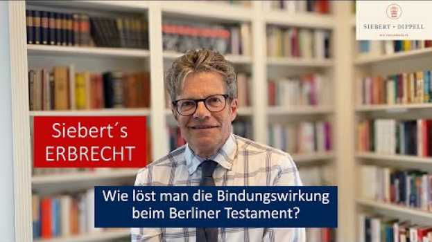 Video Wie kann man sich aus der Bindung des Berliner Testaments nachträglich lösen ? su italiano
