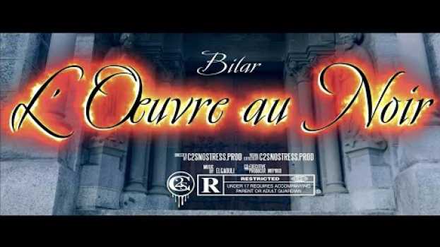 Video Bilar - L'Œuvre au Noir [TriloGiletJaune/III] in English