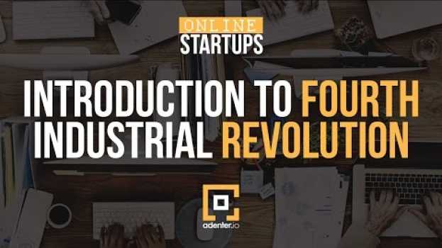Video Introduction to Fourth Industrial Revolution - Victor Romero CMO & SEO en Español