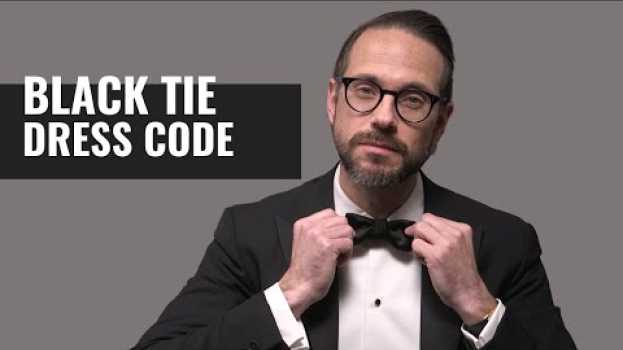 Video 10 Black Tie Rules To ALWAYS Follow | Black Tie Event Dress Code Guide su italiano