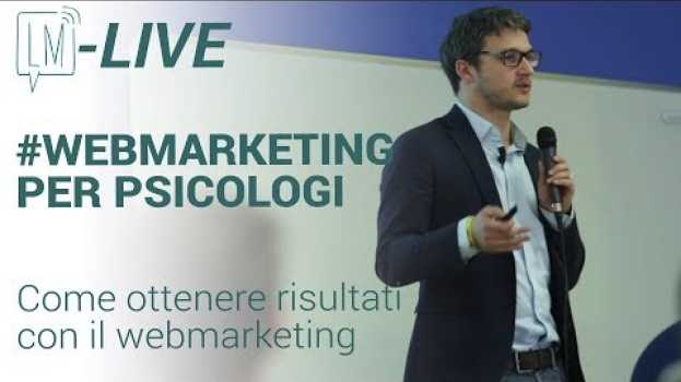 Video Come ottenere tutto quello che vuoi (o quasi) con il webmarketing su italiano