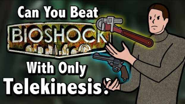 Video Can You Beat Bioshock With Only The Telekinesis Plasmid? em Portuguese