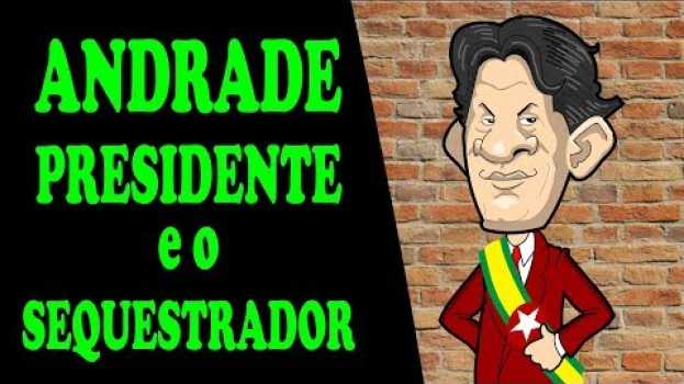 Video ANDRADE PRESIDENTE negocia com SEQUESTRADOR en Español